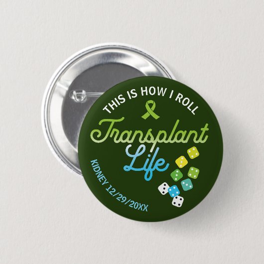 So Roll ich Transplantation Life Custom Button (Vorne & Hinten)