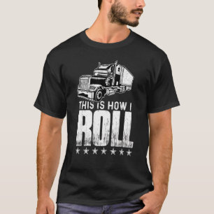 So Roll ich Trucker Semi Truck Fahrer Mecha T-Shirt