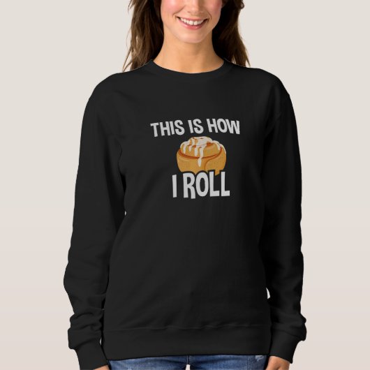 So Roll ich Zimt Backen 1 Sweatshirt (Vorderseite)