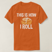 So Roll ich, Zimt Roll Backen Lover 27 T-Shirt (Design vorne)