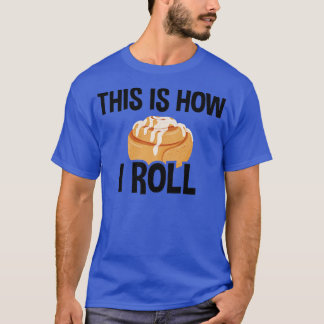 So Roll ich, Zimt Roll Backen Lover 2 T-Shirt