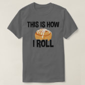 So Roll ich, Zimt Roll Baking Lover T-Shirt (Design vorne)