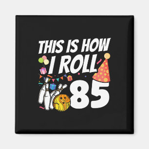 So rolle ich 85 Bowling 85. Geburtstag Magnet