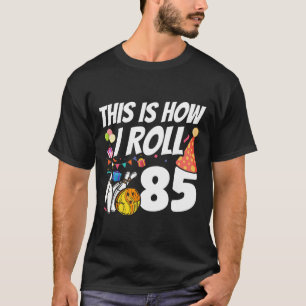 So rolle ich 85 Bowling 85. Geburtstag T-Shirt