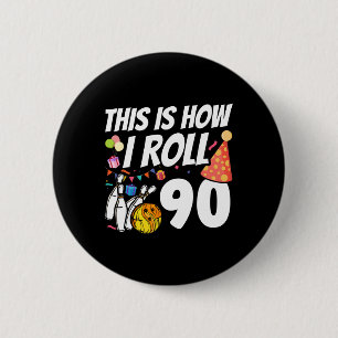 So rolle ich 90 Bowling 90. Geburtstag Button
