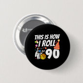 So rolle ich 90 Bowling 90. Geburtstag Button (Vorne & Hinten)