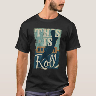 So rolle ich auf dem Rollschuh-Skateboard T-Shirt