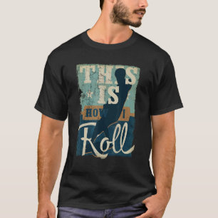 So rolle ich auf dem Rollschuh-Skateboard T-Shirt