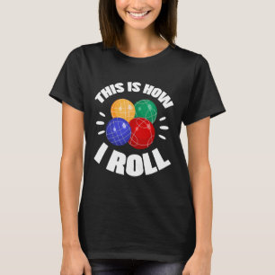 So rolle ich Boccia-Kugel Bocci-Spieler Italien T-Shirt