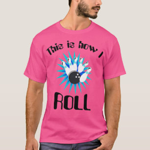 So rolle ich Bowling T-Shirt