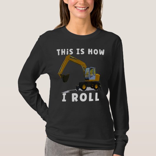 So rolle ich den Bagger 1 T-Shirt (Vorderseite)