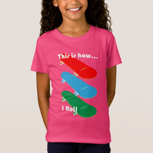 So rolle ich Design - Girls' Fine Jersey T-S T-Shirt (Vorderseite)