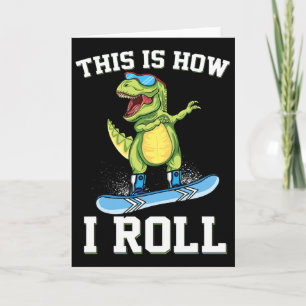 So rolle ich Dinosaurier Schneebrettfahren Trex Sn Karte