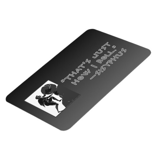 "So rolle ich einfach" — Sysiphus Magnet (Linke Seite)