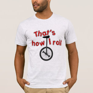 So rolle ich - Einrad T-Shirt
