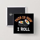 So rolle ich - Funny Sushi Button (Vorne & Hinten)