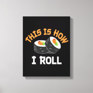 So rolle ich - Funny Sushi Leinwanddruck