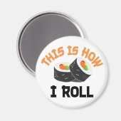 So rolle ich - Funny Sushi Magnet (Vorderseite/Rückseite)