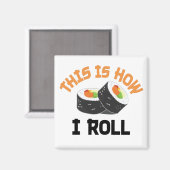 So rolle ich - Funny Sushi Magnet (Vorderseite/Rückseite)