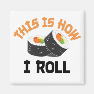 So rolle ich - Funny Sushi Magnet