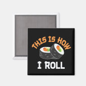 So rolle ich - Funny Sushi Magnet (Vorderseite/Rückseite)
