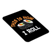 So rolle ich - Funny Sushi Magnet (Rechte Seite)