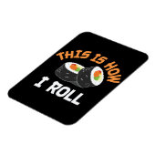 So rolle ich - Funny Sushi Magnet (Linke Seite)