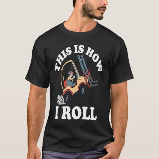 So rolle ich Gabelstapler T-Shirt (Vorderseite)