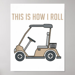 So rolle ich Golfwagen Lustige Golfer Poster