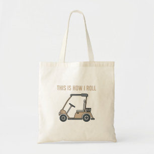 So rolle ich Golfwagen Lustige Golfer Tragetasche