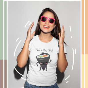 So rolle ich Kawaii Sushi T-Shirt