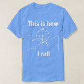 So rolle ich lustige Physik-Nerd Geek 24 T-Shirt (Design vorne)