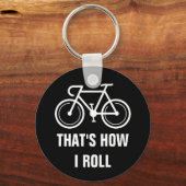 So rolle ich lustigen Bicyle-Button-Schlüsselanhän Schlüsselanhänger (Vorderseite)