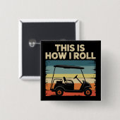 So rolle ich lustigen Golfwagen-Golfer Golfen Button (Vorne & Hinten)