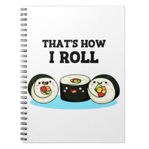 So rolle ich Lustiger Sushi-Roll-Wortwitz  Notizblock