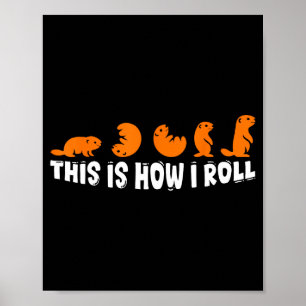 So rolle ich Murmeltier Niedlich Murmeltiertag Lus Poster