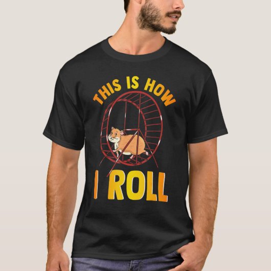 So rolle ich Niedlichen Hamsterpuffer T-Shirt (Vorderseite)