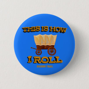 So rolle ich, Oregon Trail History Buff Tee Button