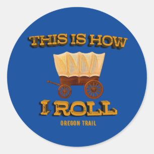 So rolle ich, Oregon Trail History Buff Tee Runder Aufkleber