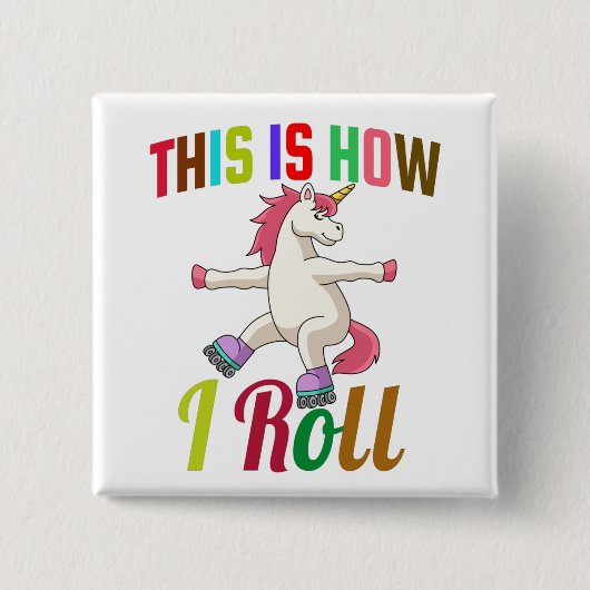 So rolle ich - Roller Skaten Unicorn Button (Vorderseite)