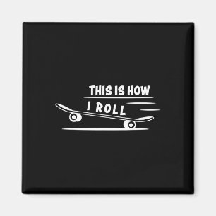 So rolle ich Skateboard Skateboardfahren Skateboar Magnet