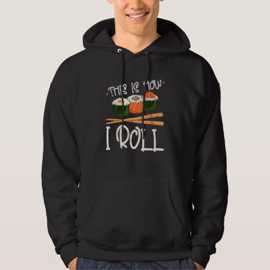 So rolle ich  Sushi  2 Hoodie (Vorderseite)
