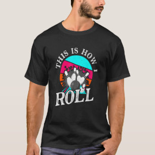So rolle ich Vintage Bowlingkugel Retro T-Shirt