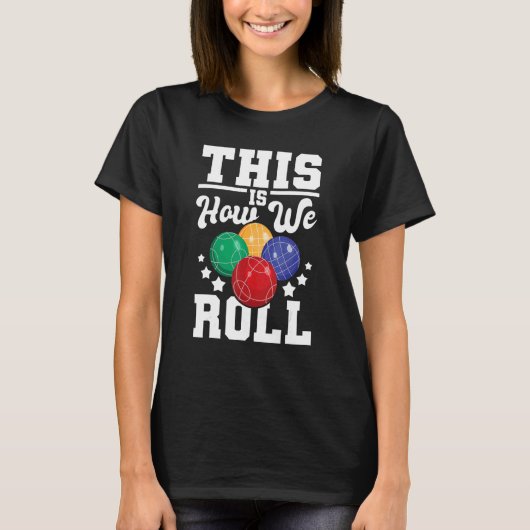 So rollen wir Bocce Ball Player Bowling Gam T-Shirt (Vorderseite)