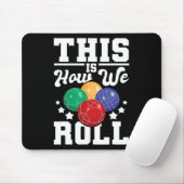 So rollen wir - Bocce Ll Player Bowling Game Mousepad (Mit Mouse)