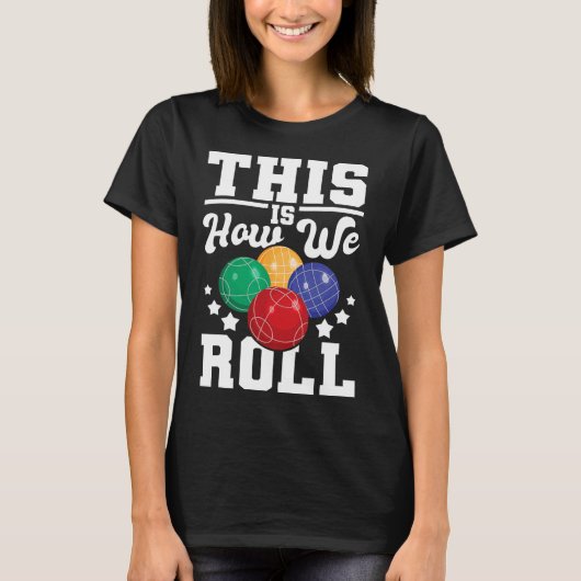 So rollen wir - Bocce Ll Player Bowling Game T-Shirt (Vorderseite)