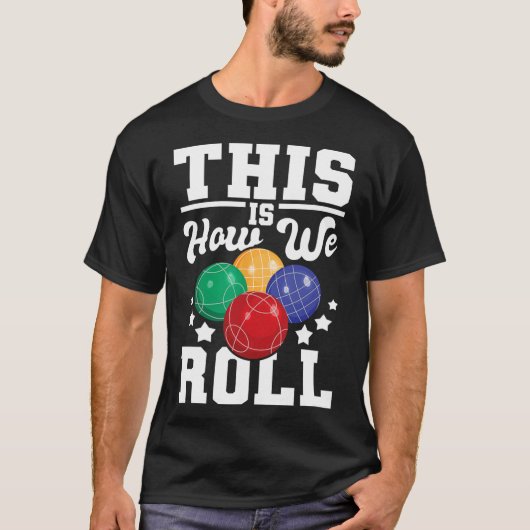So rollen wir - Bocce Ll Player Bowling Game T-Shirt (Vorderseite)