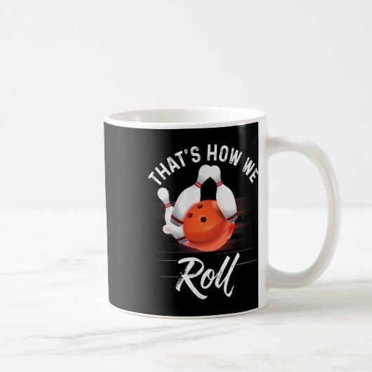 So rollen wir Bowling-Shirt Lustiger Bowler Bowlin Kaffeetasse (Rechts)