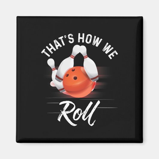So rollen wir Bowling-Shirt Lustiger Bowler Bowlin Magnet (Vorne)