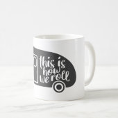 So rollen wir Caravan Camping Funny Slogan Kaffeetasse (VorderseiteRechts)